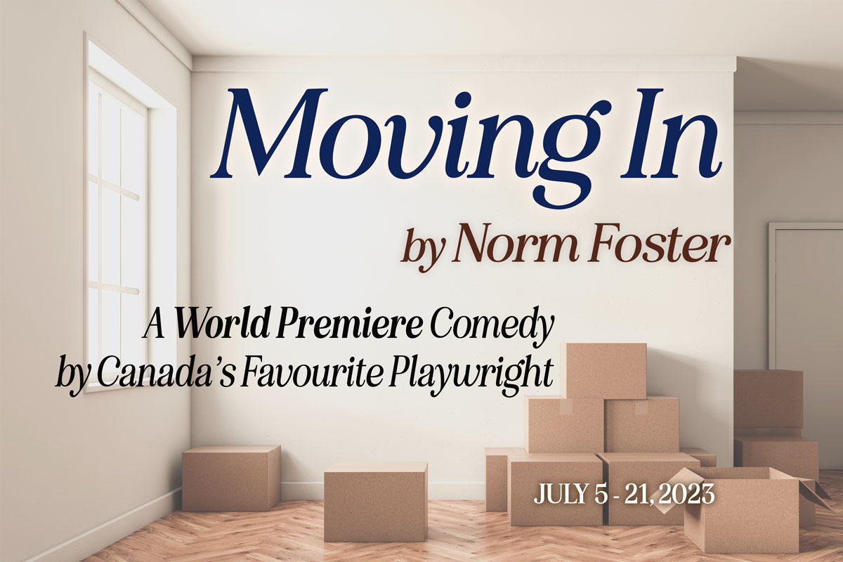 Moving In by Norm Foster - Orillia Opera House