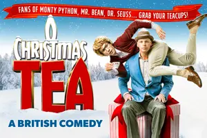 Two performers from O Christmas Tea — one draped comically over the other's shoulders while holding a teacup — posed in a snowy winter scene alongside the show's bold red and gold title treatment. A banner reads "Fans of Monty Python, Mr. Bean, Dr. Seuss… Grab Your Teacups!" Tagline: A British Comedy
